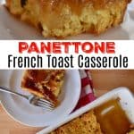 Panettone French Toast Casserole.