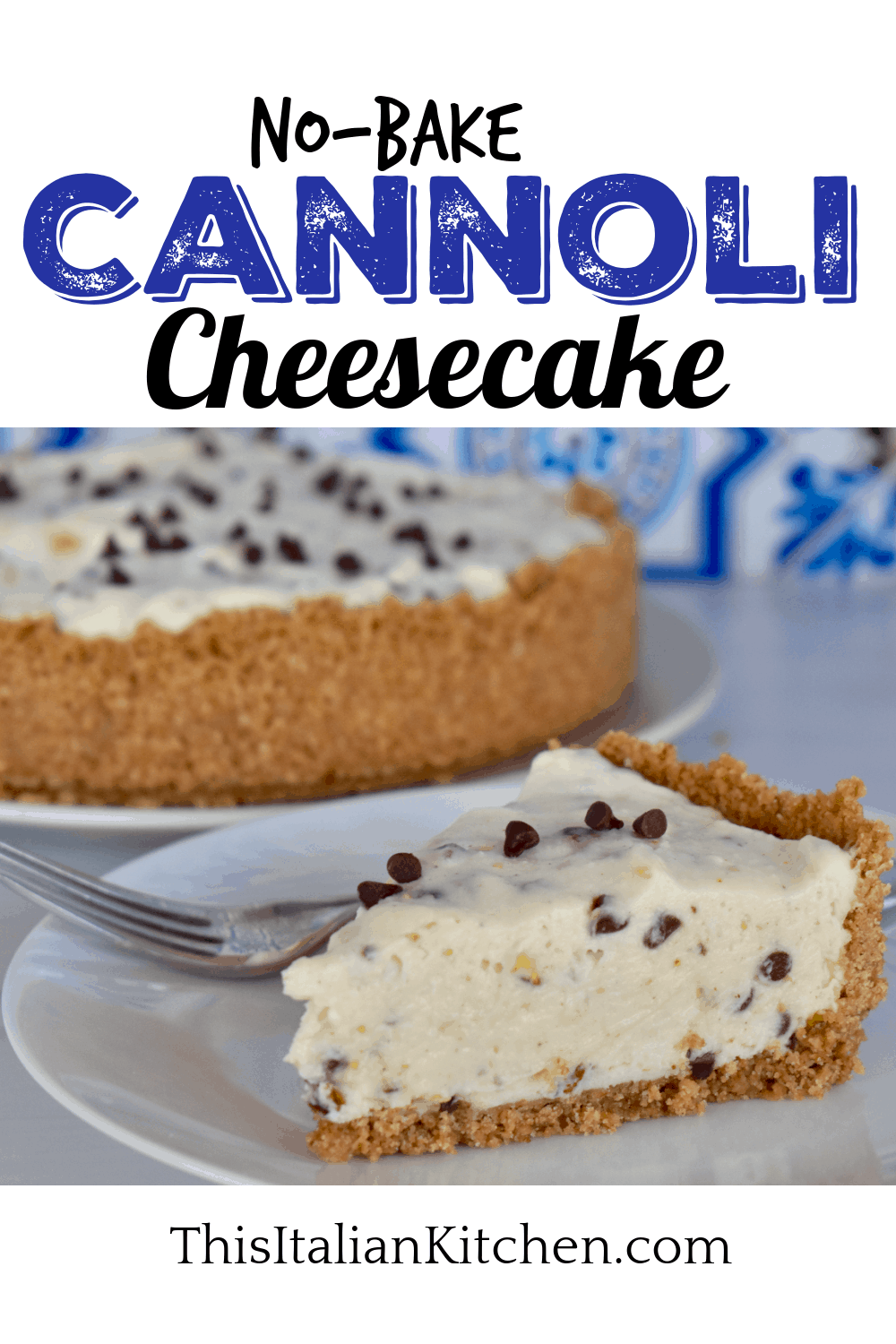 No Bake Cannoli Cheesecake. 