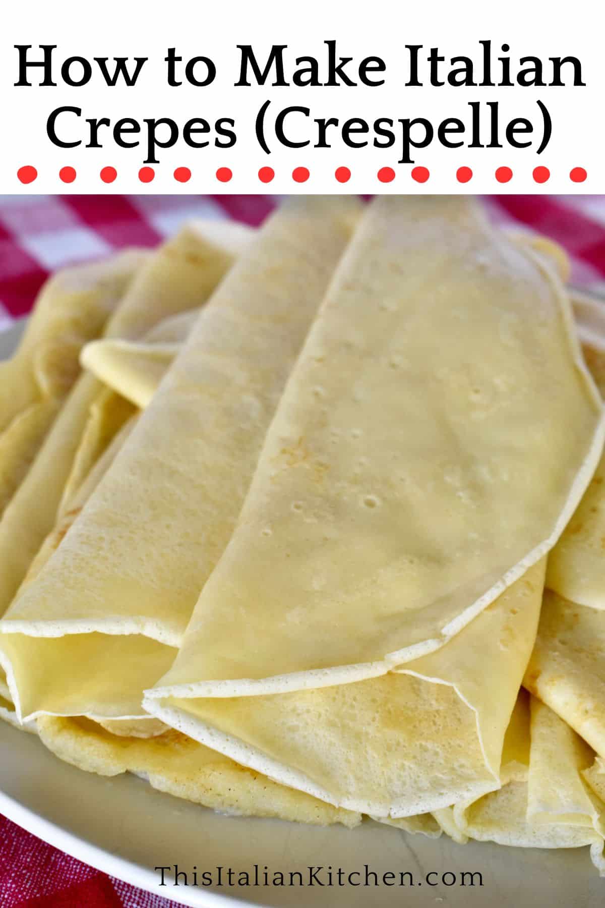 Italian Crepes Recipe Crespelle This Italian Kitchen